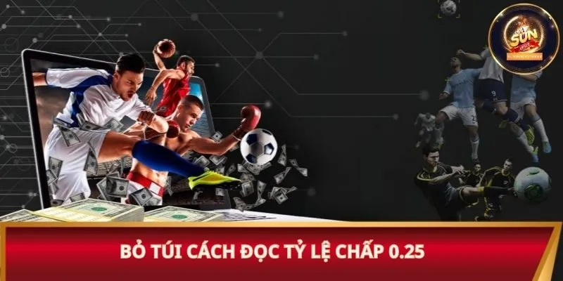 Bỏ túi cách đọc tỷ lệ chấp 0.25