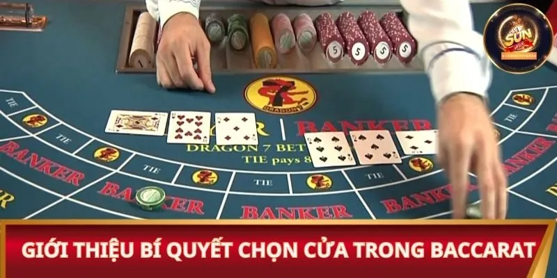 Giới thiệu bí quyết chọn cửa trong Baccarat