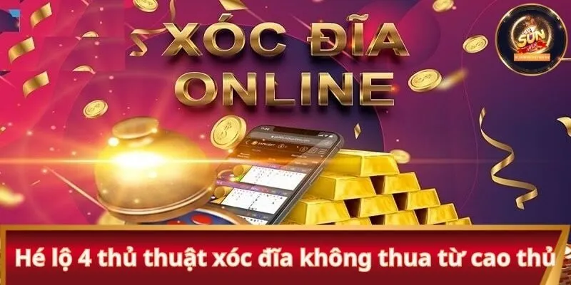 Hé lộ 4 thủ thuật xóc đĩa không thua từ cao thủ