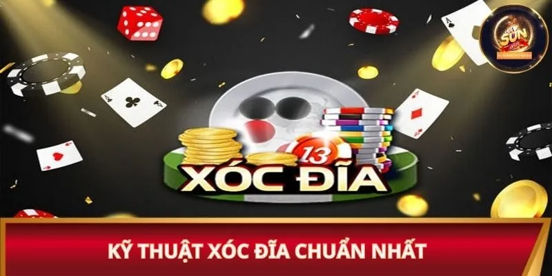 Hiểu thế nào về kỹ thuật xóc đĩa chuẩn nhất?