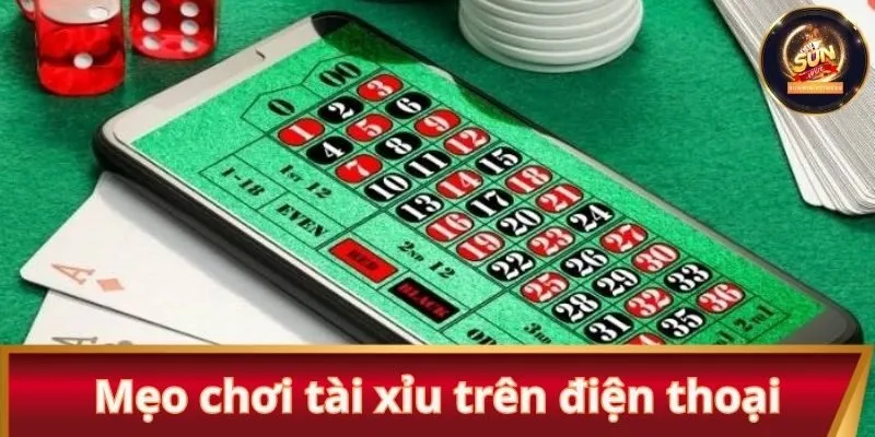 Top 4 mẹo chơi tài xỉu trên điện thoại đỉnh cao nhất