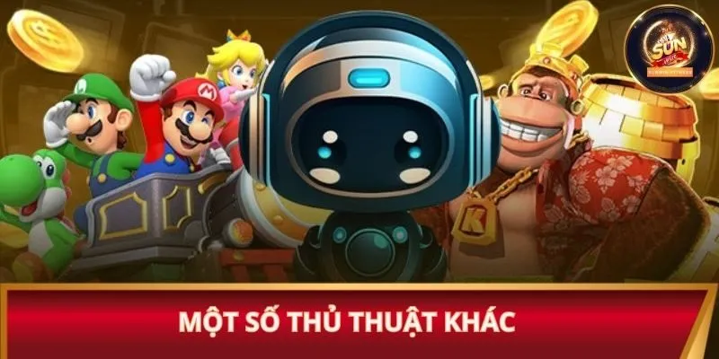 Một số thủ thuật nổ hũ trên máy tính khác cực hay