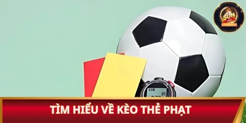 Tìm hiểu về kèo thẻ phạt