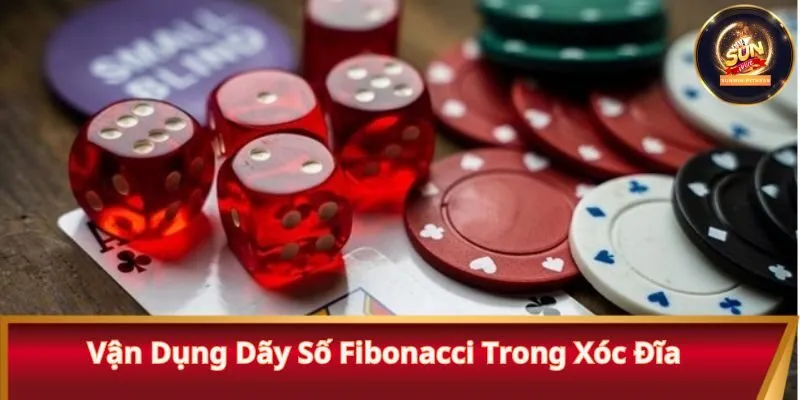 Vận dụng dãy số Fibonacci trong Xóc Đĩa